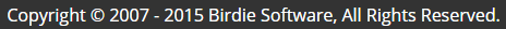 Copyright © 2007 - 2015 Birdie Software, All Right Reserved